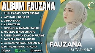 Fauzana  Lagu Minang Terbaru  Album Terpopuler 2025 alun Rasaki  Ciinan Banaontrending 