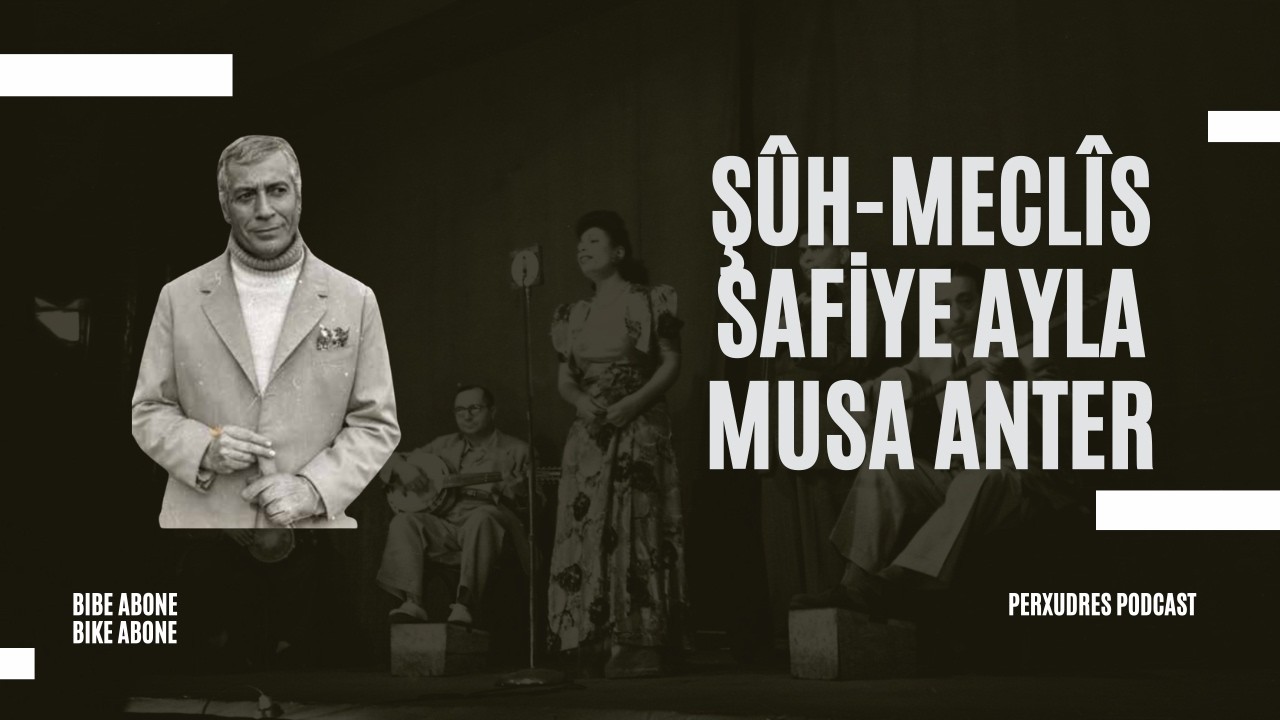 PODCAST: Dostanîya Musa Anter û Safiye Ayla | TEVÎ METNÊ