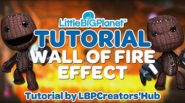 LittleBigPlanet 2 Tutorial - Wall of Fire Effect