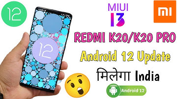 Redmi K20 & k20 Pro|Android 12 Miui 13 base update | Android 12 stable 🔥