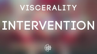 Viscerality - Intervention