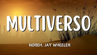 Noreh, Jay Wheeler - Multiverso (Letra-Lyrics)