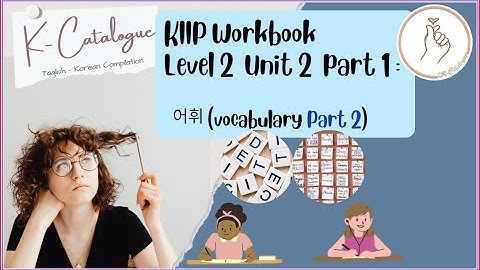 KIIP LEVEL 2: Workbook Unit 2 Word Practice (Vocabulary part 2)