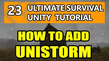 23. Unity Tutorial - How to make a Survival Game - Add Weather with Unistorm