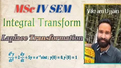 MSc IV SEM | Integral Transformation | Laplace Transformation