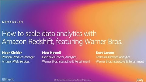 AWS re:Invent 2019: How to scale data analytics w/ Amazon Redshift, ft. Warner Bros. (ANT335-R1)