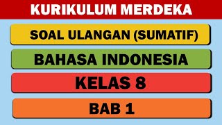SOAL ULANGAN BAHASA INDONESIA KELAS 8 BAB 1 SEMESTER 1 KURIKULUM MERDEKA.