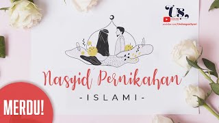 Kumpulan Nasyid Pernikahan Islami - Nasyid Walimah Tanpa Musik