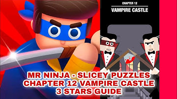 Mr Ninja - Slicey Puzzles Chapter 12 Vampire Castle Full Guide | 3 Stars Guide