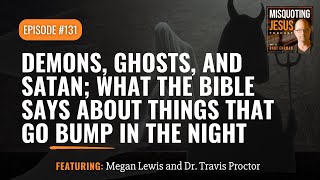 Demons, Ghosts, and Satan; What the Bible says about things that go bump in the night. Wealth
