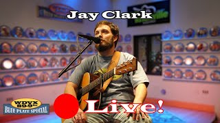 Jay Clark - Live on The WDVX Blue Plate Special 05/24/2024