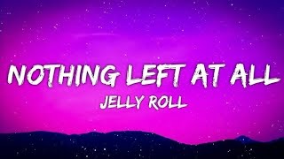 Jelly Roll - Nothing Left At All (TikTok Viral Song) 🔥