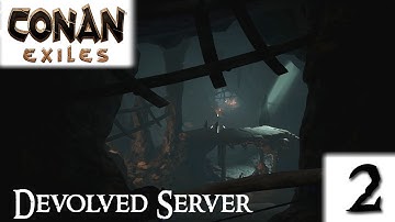 CONAN EXILES - Devolved Server - CAVE OF EXILES #2