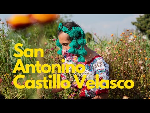 San Antonino Castillo Velasco | ¡UN LUGAR QUE DEBES CONOCER!