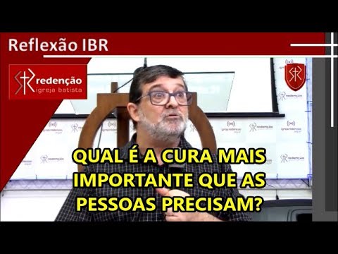 Qual é a cura mais importante que as pessoas precisam?