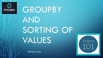 Python 101 for beginners. Groupby and Sort Values. Lesson 10