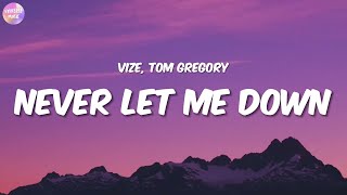 VIZE, Tom Gregory - Never Let Me Down (Lyrics)