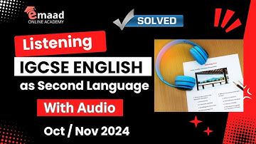 IGCSE English as Second Language| Paper 2 Listening Solved | Oct / Nov 2024
