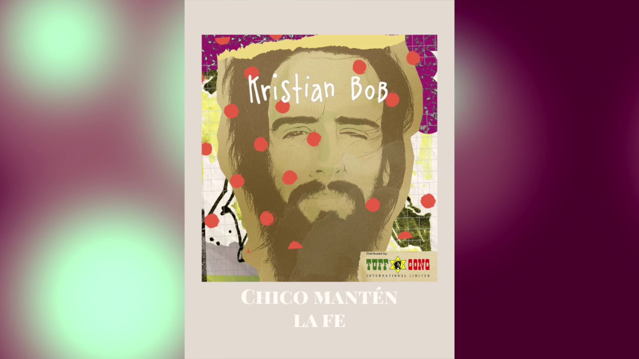 Kristian Bob - Chico Mantén la Fe (Audio)
