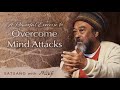 A Powerful Exercise to Overcome Mind Attacks