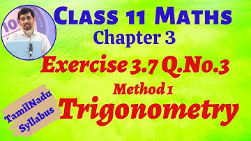 TN Class Class 11 Maths | Exercise 3.7 Q.No.3 Trigonometry Chapter 3 | Tamil Nadu Syllabus AlexMaths