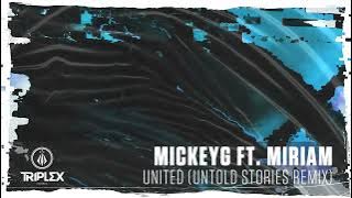 MickeyG ft. Miriam - United (Untold Stories Remix)