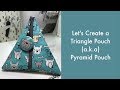 Let's Create a Triangle Pouch (a.k.a. Pyramid Pouch)