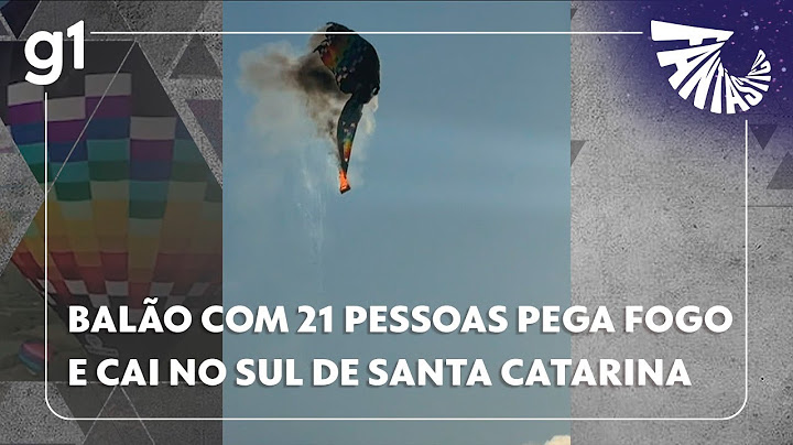 Fantástico: Balão com 21 pessoas pega fogo e cai no sul de Santa Catarina #g1