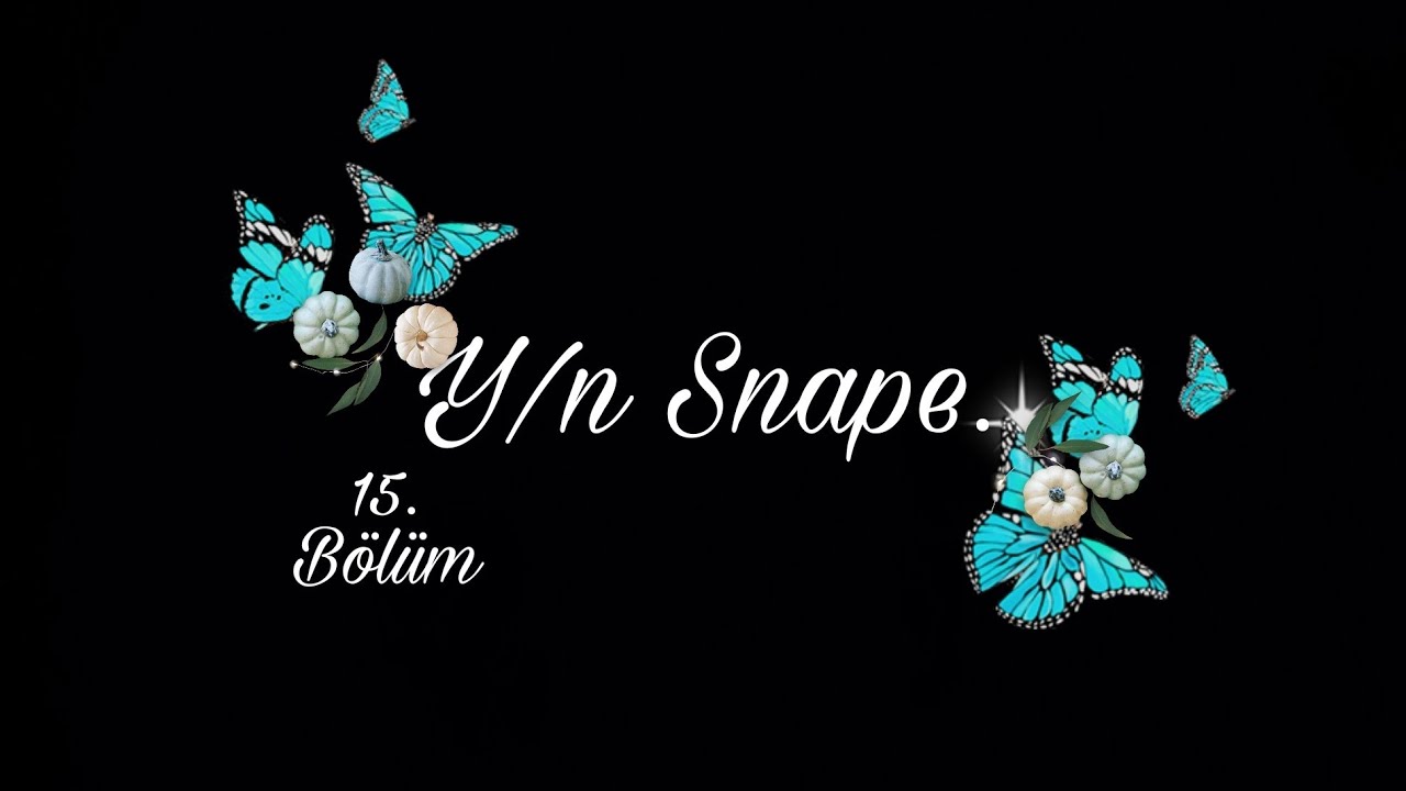Y/n Snape -15. Bölüm [Draco Malfoy & Y/n]
