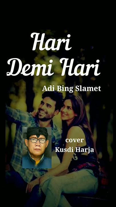 Hari Demi Hari - Adi Bing Slamet cover Kusdi Harja #shortscover