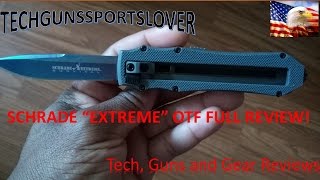 SCHRADE EXTREME OTF (OUT THE FRONT) KNIFE FULL REVIEW!