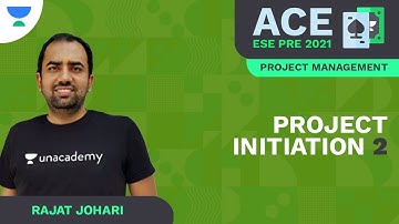 Project Initiation - 2 | ACE ESE Prelims 2021 | Project Management | Rajat Johari