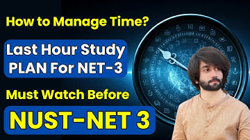 NUST NET 3 Last minutes Study Techniques I NUST NET 3 Time Management Strategies I NUST NET 3 Prep