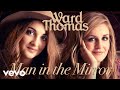 Ward Thomas - Man in the Mirror (Official Audio)