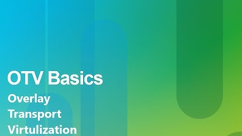 Nexus OTV (Overlay Transport Virtulization)