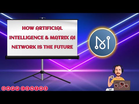 HOW ARTIFICIAL INTELLIGENCE & MATRIX AI NETWORK IS THE FUTURE by Dapp Centre