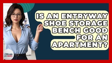 Is An Entryway Shoe Storage Bench Good For An Apartment? - Ultimate Life Hacks