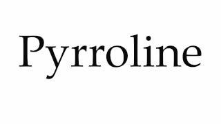 How to Pronounce Pyrroline