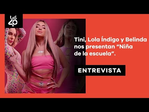 Tini, Lola Índigo y Belinda: "Lo que buscamos con la niña de la escuela es la unión de las mujeres"