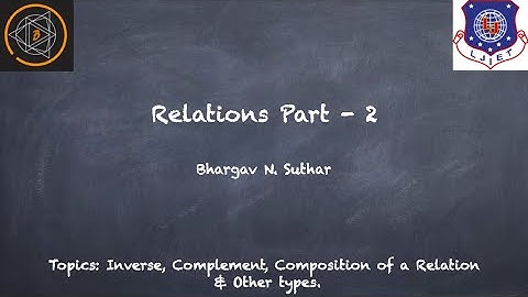 Relations Part 2: Inverse | Complement | Composition | Identity | Universal | Void | Relations