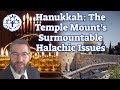 Hanukkah: The Temple Mount&#39;s Surmountable Halachic Issues