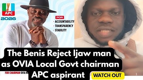 Benis Reject ijaw man as Ovia APC Local Govt chairman Aspirant. Is ijaw Edo? Watch out 