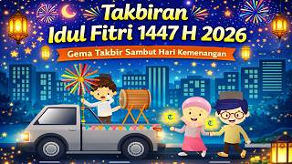  Takbiran Idul Fitri 2026 Merdu Menyentuh Hati Nonstop  Takbiran Bikin Rindu Kdanung