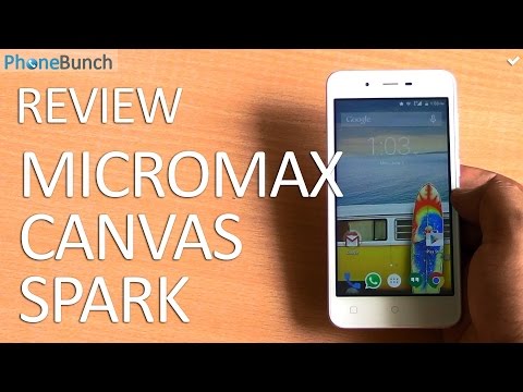 Micromax Canvas Spark Full Review - Great Value for Money Micromax Canvas Spark Full Review - Great Value for Money
