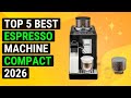 Top 5 Best Espresso Machine Compact 2026 | Top Rated Compact Espresso Machine