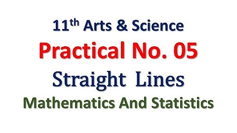 Practical No. 05 | Straight Lines | 11th Math | Art and Science | Hence The Solution