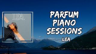 LEA - Parfum Piano Sessions (Lyrics)