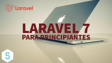 Laravel 7 PHP Framework - Curso para principiantes (2020) | Parte 5