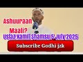 Ashuuraa By Ustaz Kamil Shamsu 5 July 2025 Ashuuraa By Ustaz Kamil Shamsu 5 July 2025