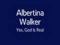 Albertina Walker - Yes, God Is Real